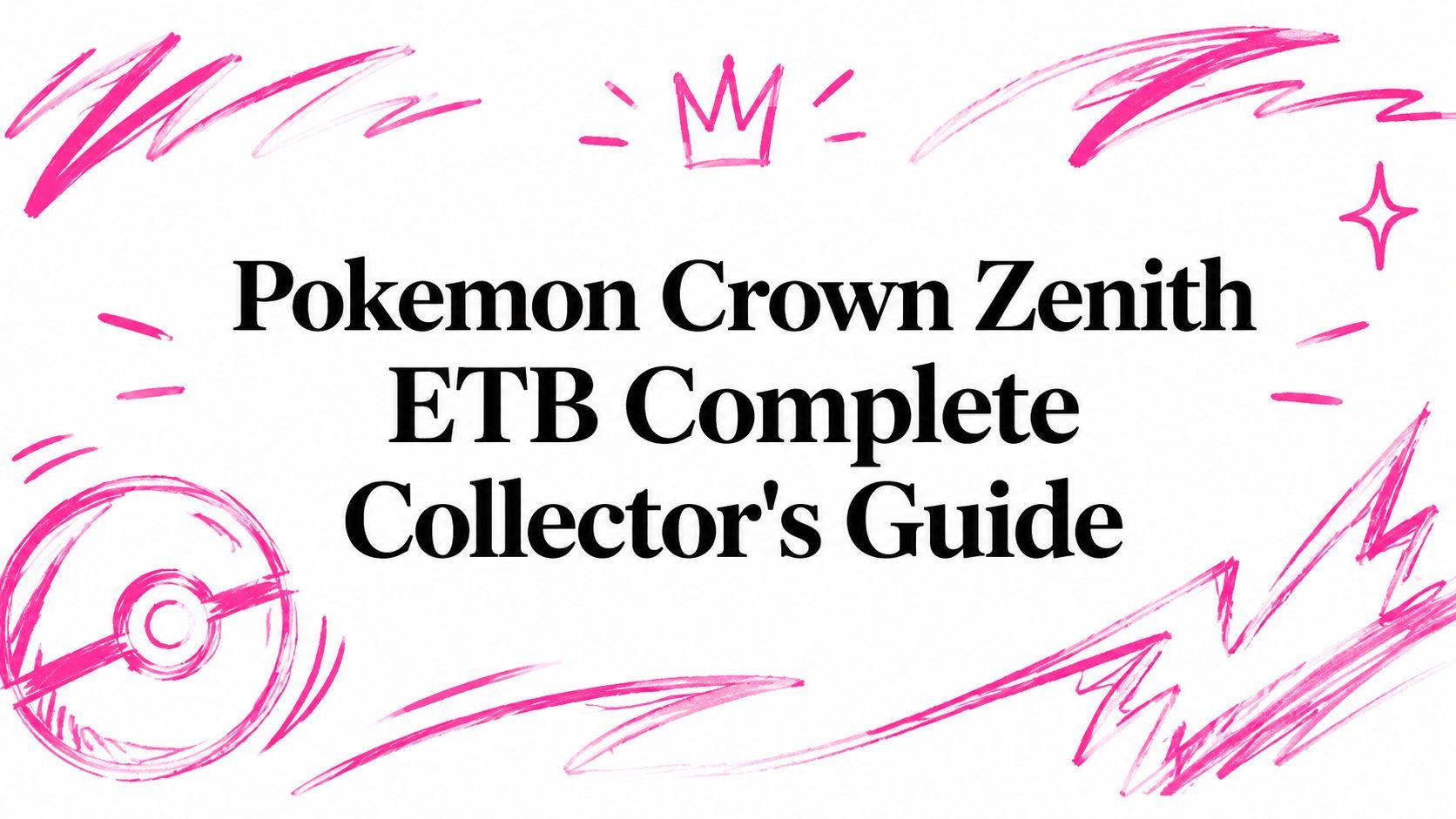 Pokemon Crown Zenith ETB Complete Collector's Guide